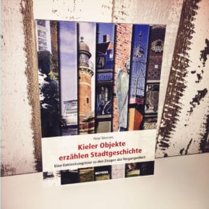 Kieler Objekte erzählen Stadtgeschichte von Peter Wenners Vorderseite